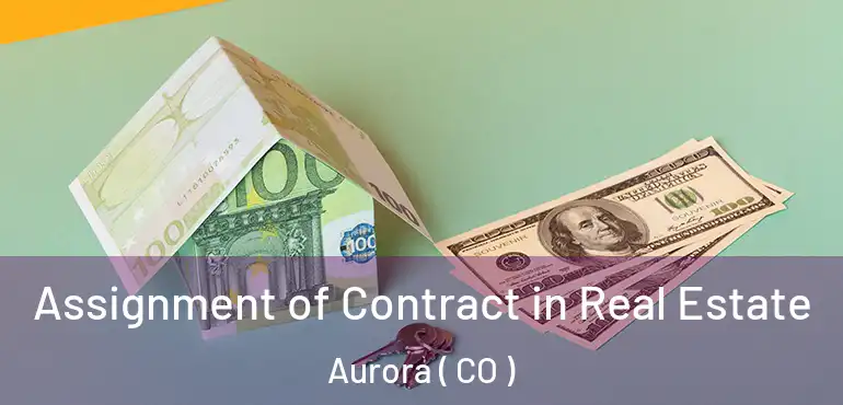  Assignment of Contract in Real Estate Aurora ( CO )