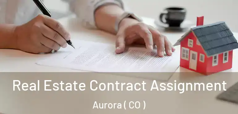  Real Estate Contract Assignment Aurora ( CO )