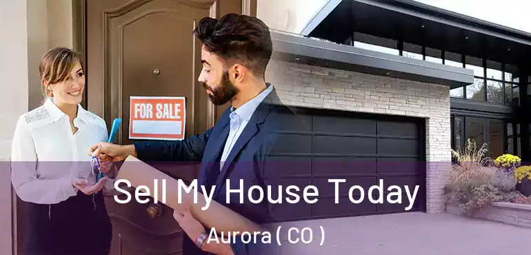  Sell My House Today Aurora ( CO )