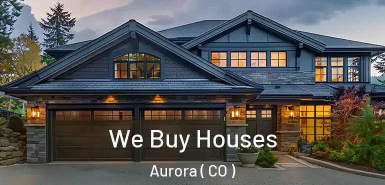  We Buy Houses Aurora ( CO )